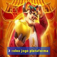 3 rolex jogo plataforma